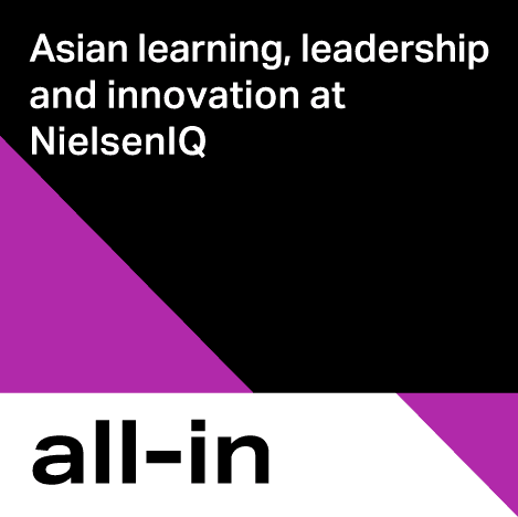 All-in - Asian learning, leadership and innovation at NielsenIQ