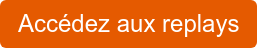 Acc&eacute;dez aux replays
