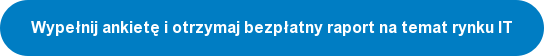 Hero image for Wypełnij ankietę i otrzymaj bezpłatny raport na temat rynku IT