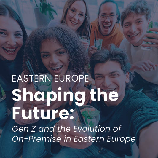 Inline image 1 for Shaping the Future: Gen Z and the Evolution of On-Premise in Eastern Europe